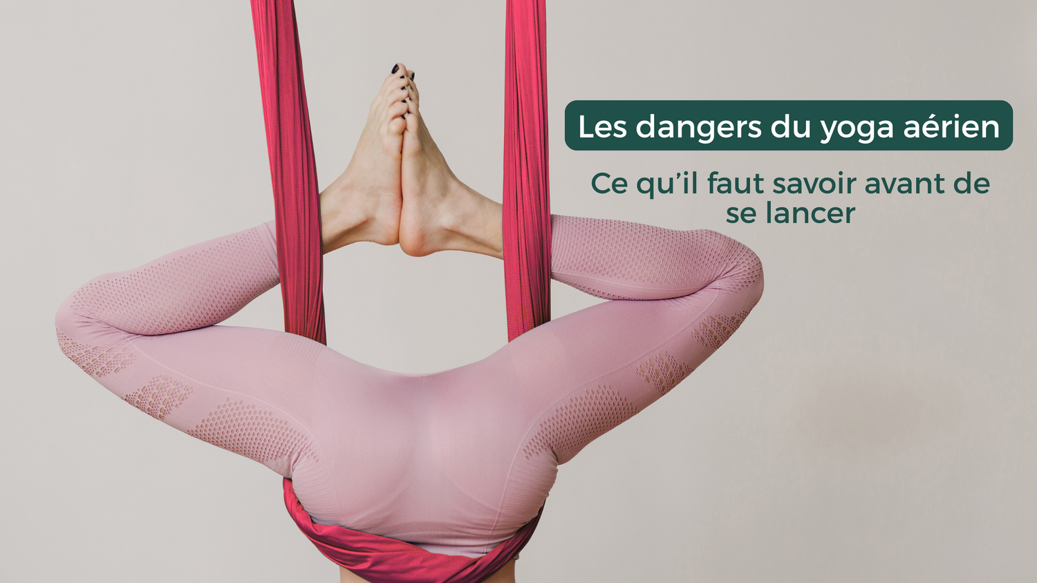Les Dangers du Yoga Aérien : Ce Qu’il Faut Savoir Avant de se Lancer