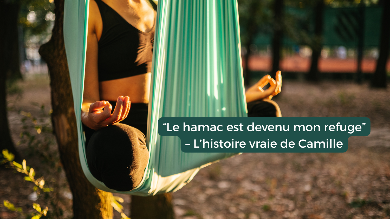 “Le hamac est devenu mon refuge” – L’histoire vraie de Camille